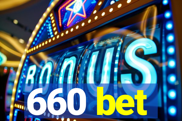 660 bet